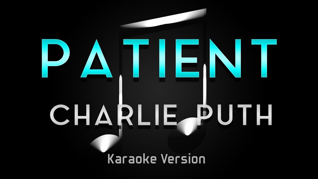 Charlie Puth - Patient (Karaoke) ♪