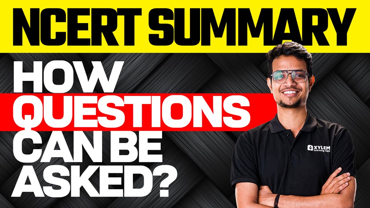 NCERT Summary - How Questions Can Be Asked? | Xylem NEET