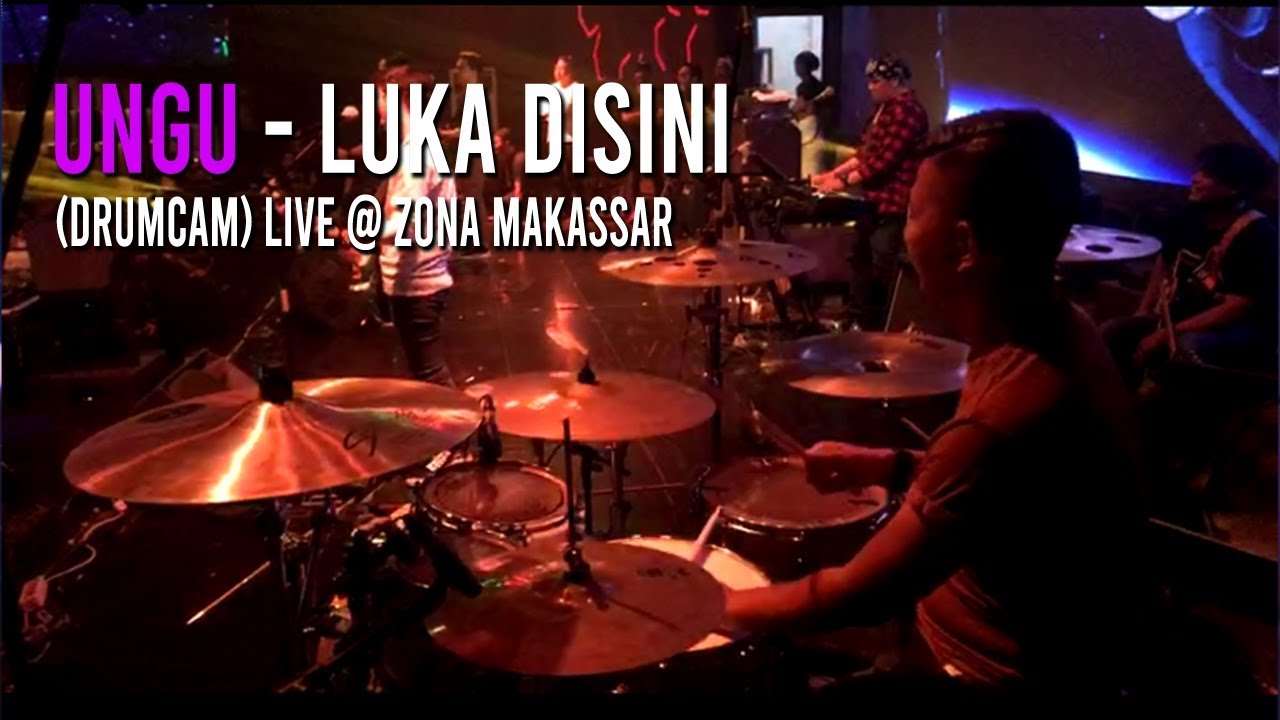 UNGU - LUKA DISINI (DRUMCAM) Live @Zona Makassar