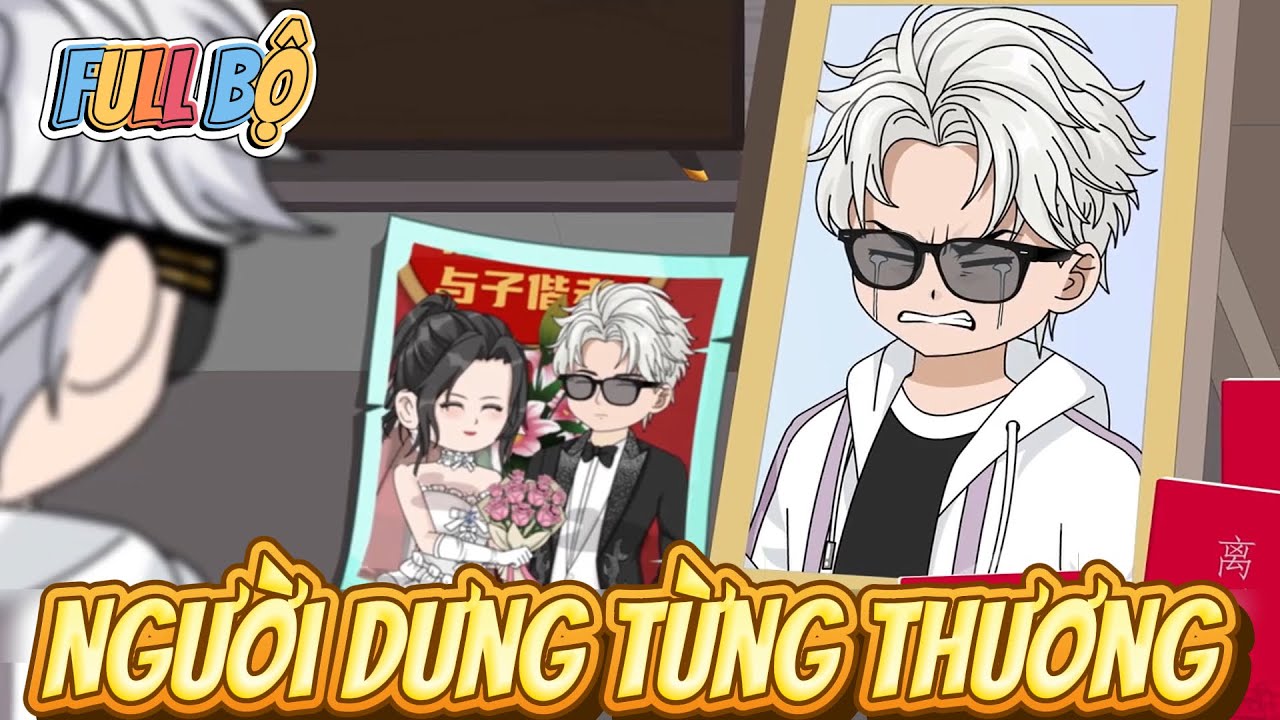 Full Bộ ll Người Dưng Từng Thương ll