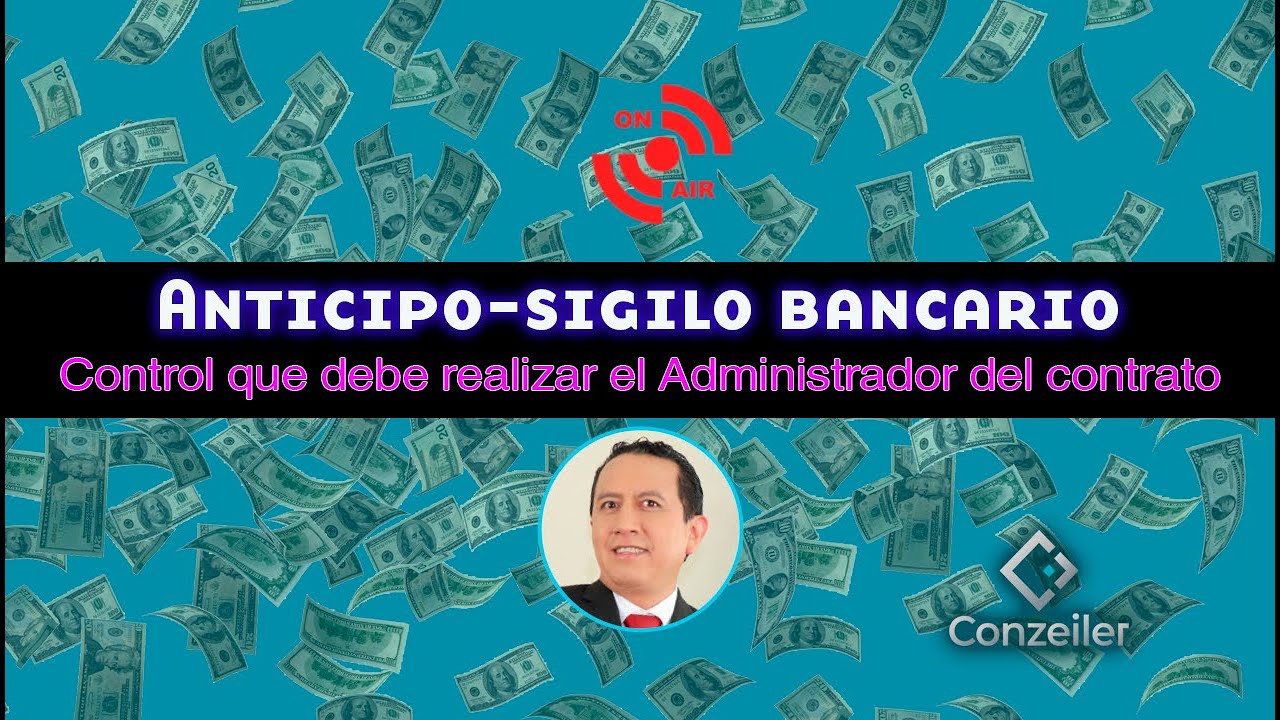 Control del anticipo-sigilo bancario que debe realizar el Administrador del contrato