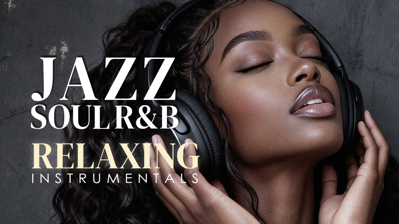 Smooth Jazz & Soulful R&B – Chill Grooves for Peaceful Days & Relaxing Nights