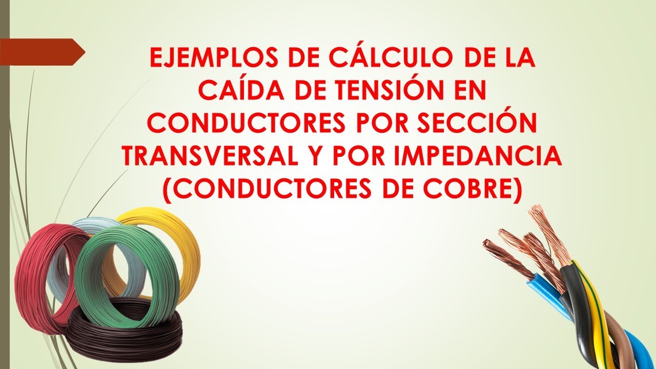 Aprende a calcular la caída de tensión, Ejem. método por sección transversal y método por impedancia