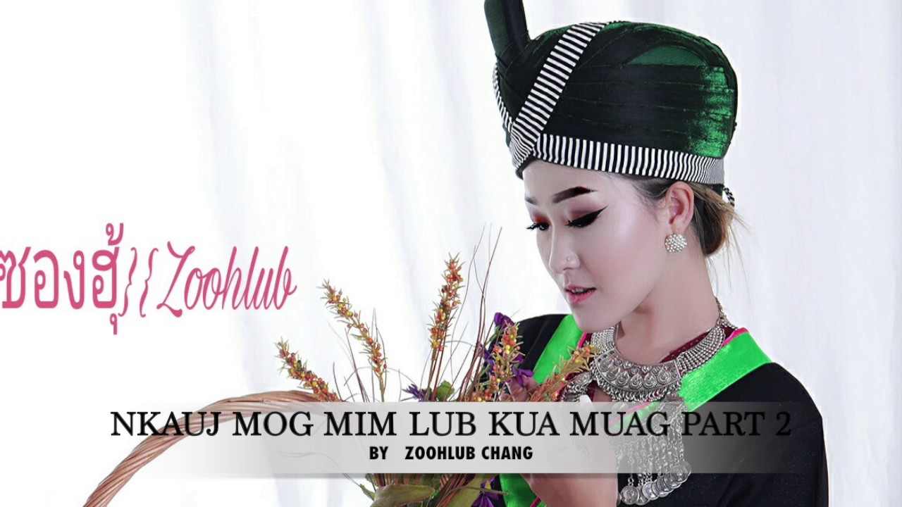 NKAUJ MOG MIM LUB KUA MUAG PART 2