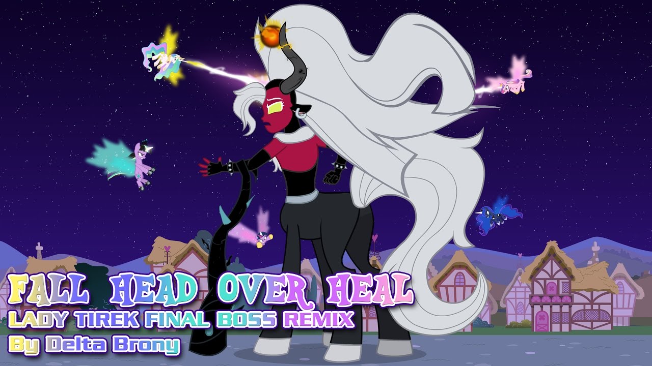Fall Head Over Heal (Lady Tirek Final Boss Remix)