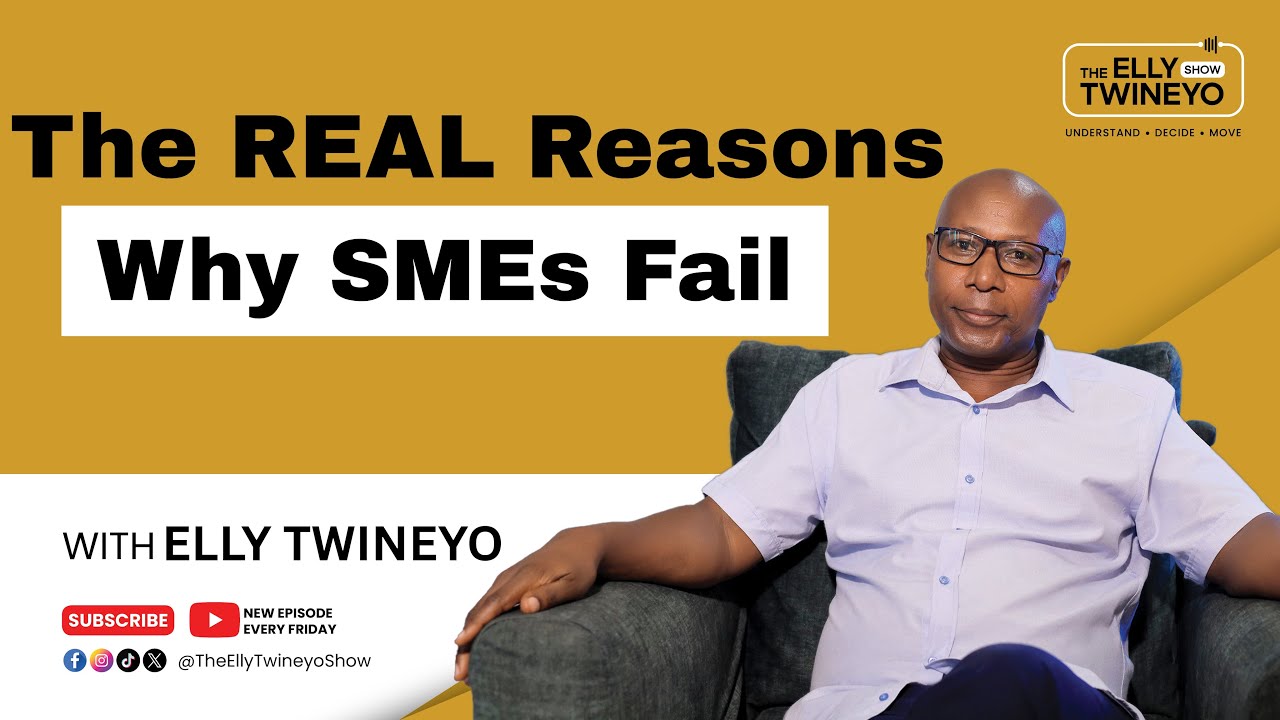 WHY DO SMALL BUSINESSES FAIL | The Elly Twineyo Show Ep14