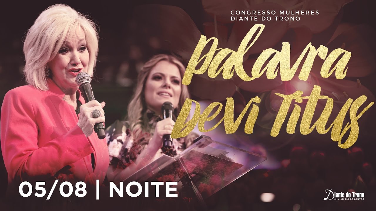 Congresso Mulheres Diante do Trono  2016 | Sexta - Feira (Noite) -  Palavra Devi Titus