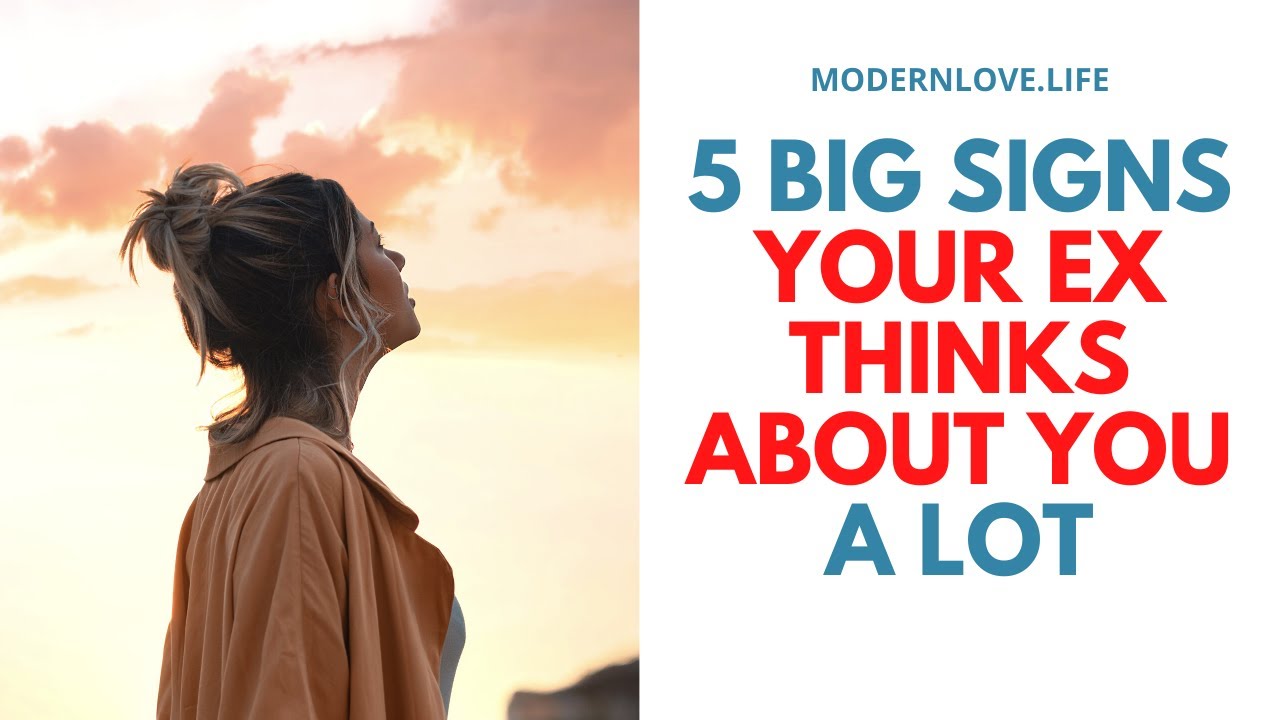 5 Big Signs Your Ex Thinks About You A Lot