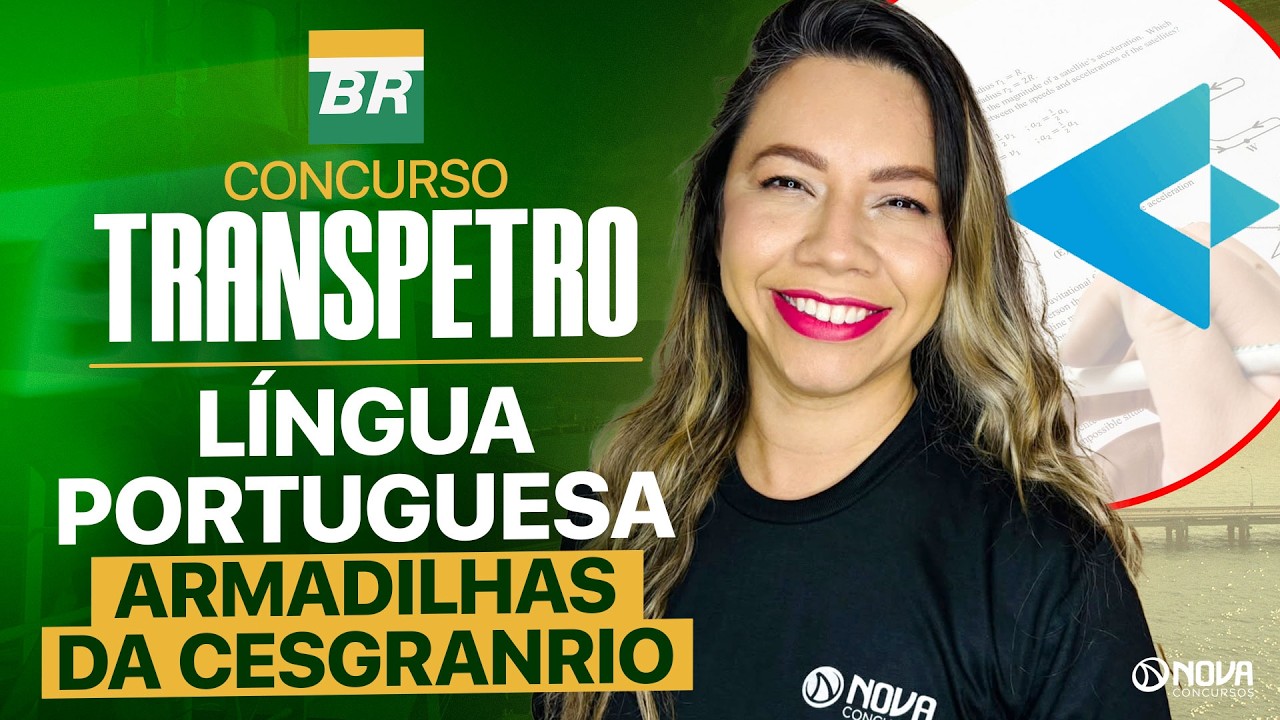 Concurso Transpetro 2026 | Como a Cesgranrio cobra Portugu&ecirc;s? Dicas para a prova! 📝