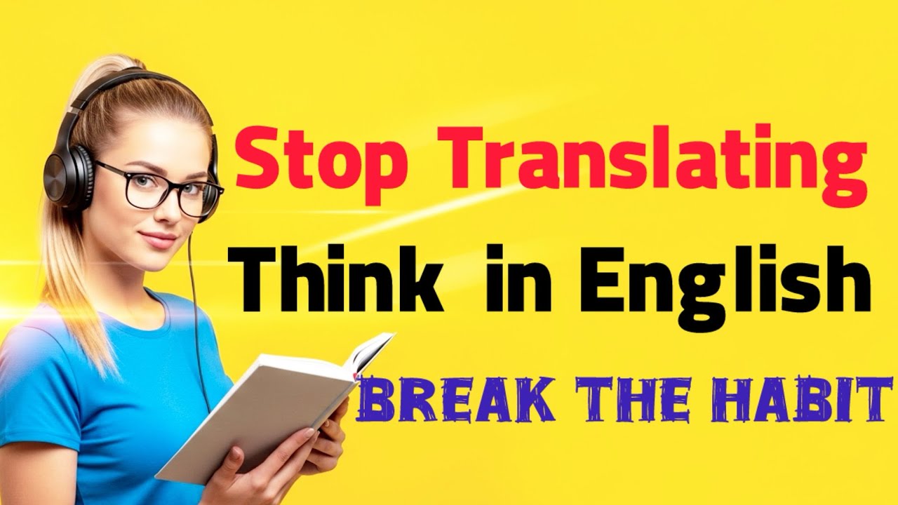 Stop Translating in Your Head  🚫| How to Fix this Problem Fast ? The Solution ⚡️
