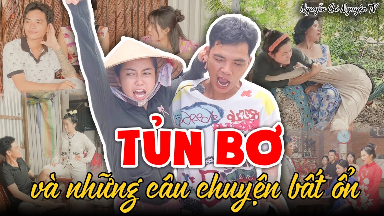 Vợ Chồng Tủn Bơ Và Những Câu Chuyện Bất Ổn - Nguyễn Chí Nguyện TV