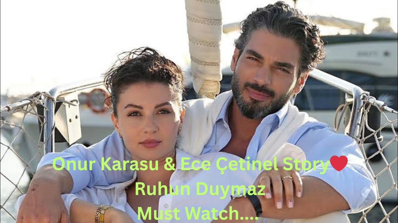 Onur & Ece | Ruhun Duymaz ❤