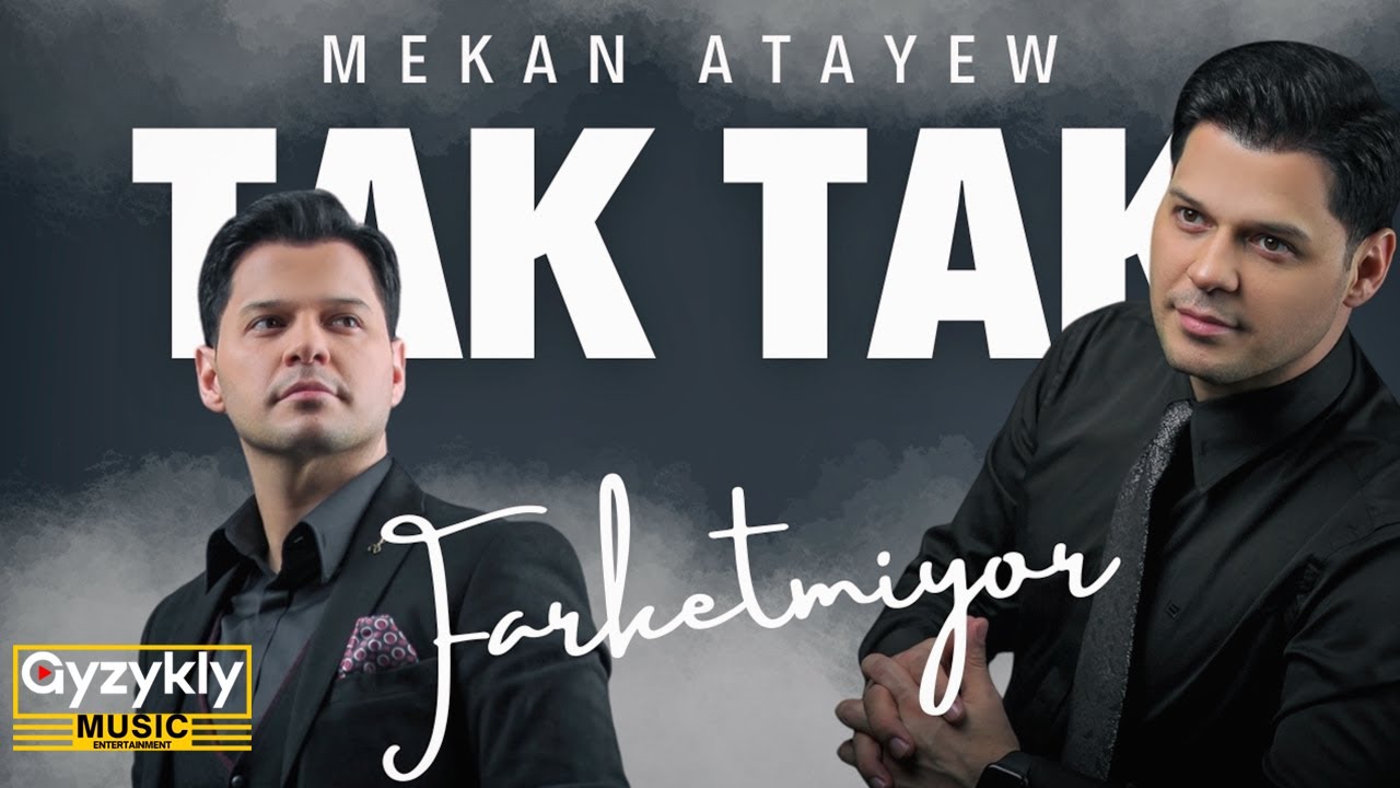 Mekan Atayew - Farketmiyor (Tak Tak)
