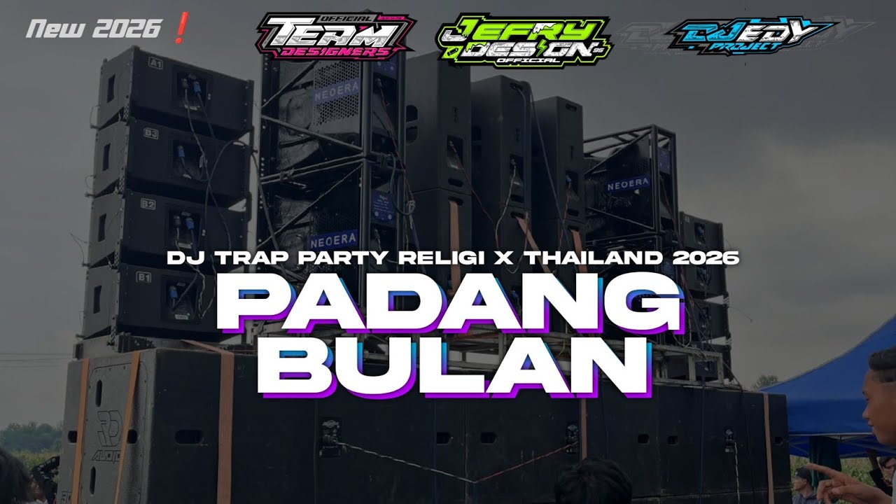 DJ PADANG BULAN TRAP PARTY THAILAND 2026❗ JEFRI DESIGN 95 FT EDY PROJECT