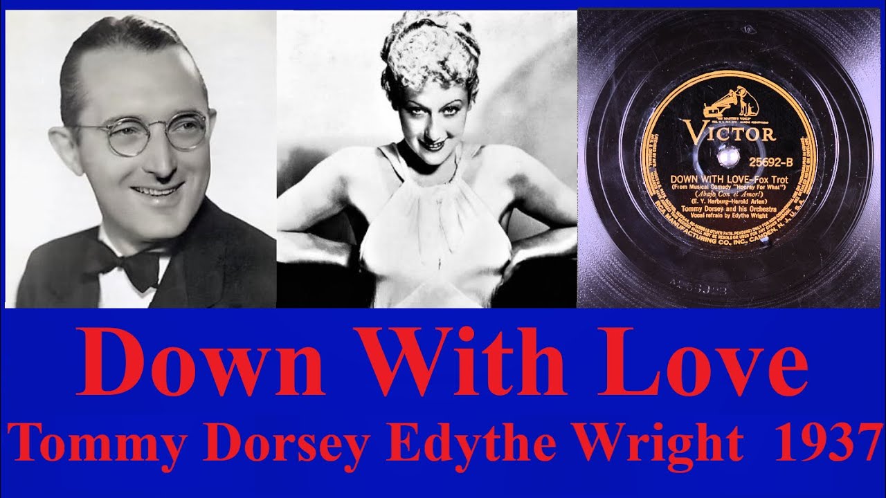 Down With Love   Tommy Dorsey   Edythe Wright   1937