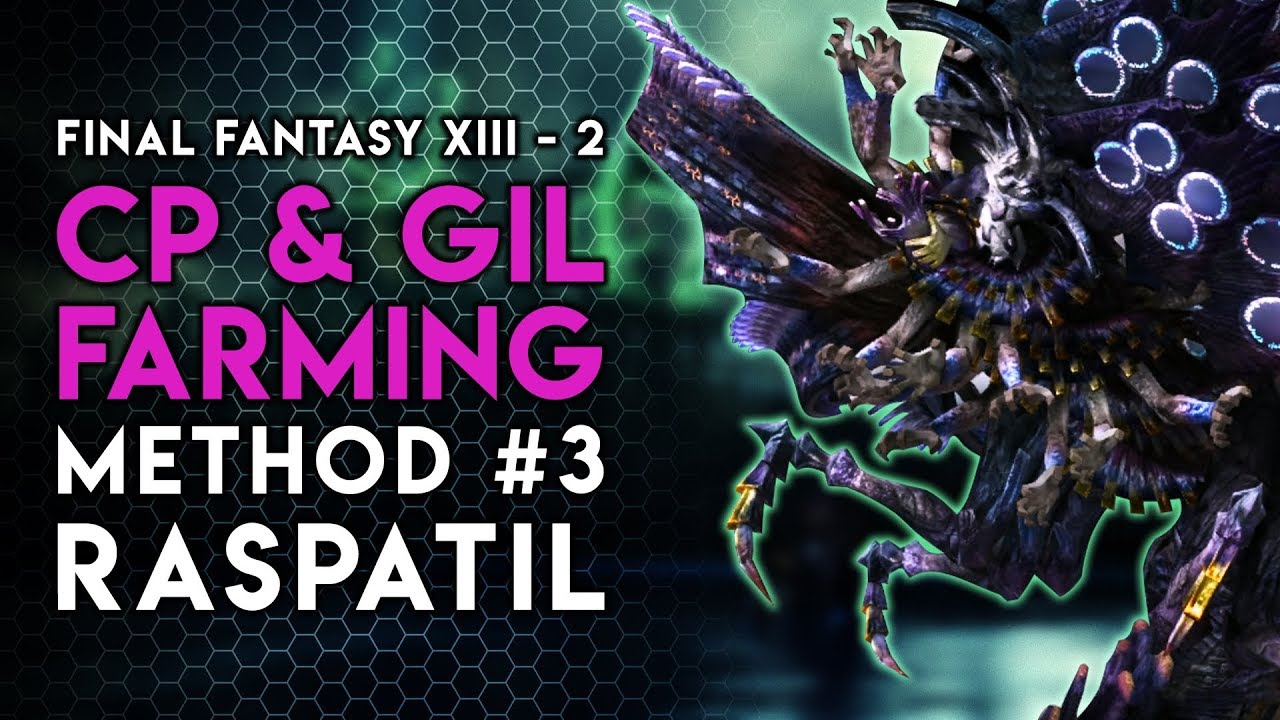 Final Fantasy XIII-2 |  Best CP & Gil Farming  Method: Raspatil