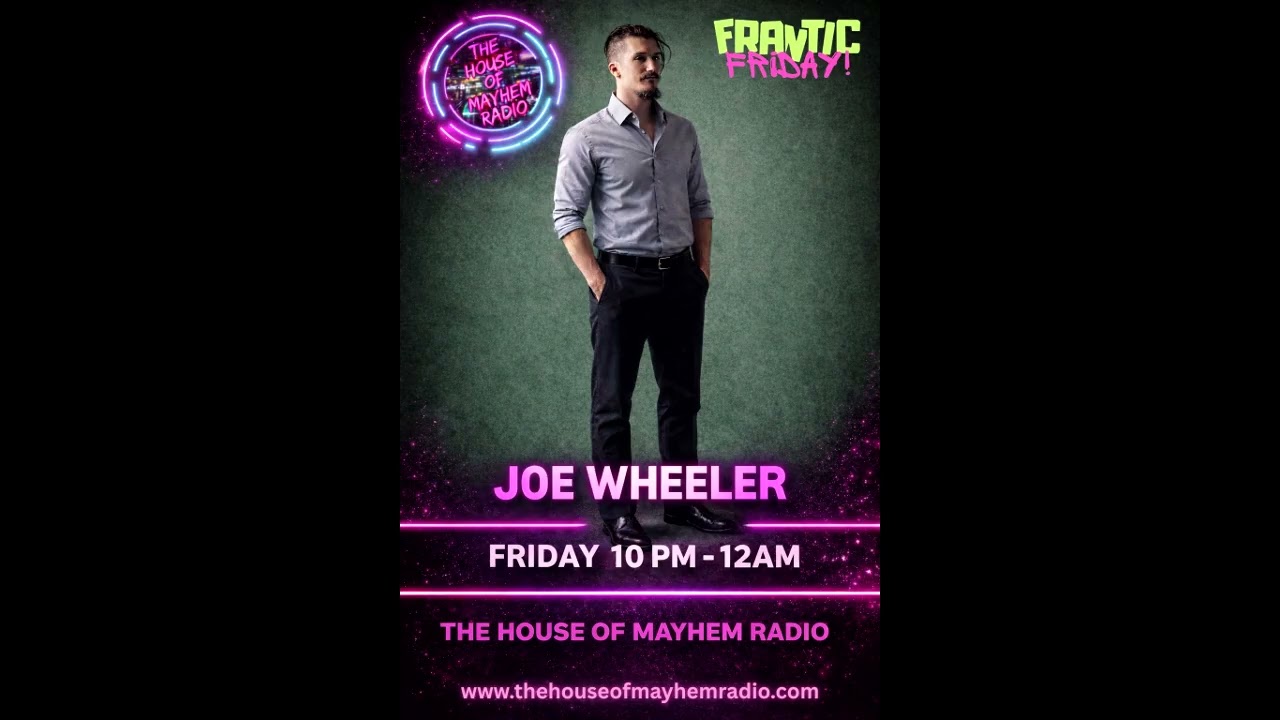 Joe Wheeler - Frantic Friday Session  - The House of Mayhem Radio  - 6th Feb 2026