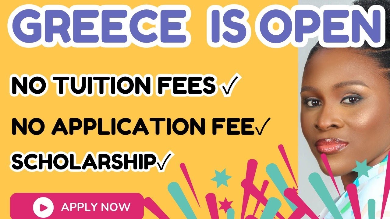 STUDY IN GREECE FOR FREE/NO APPLICATION FEE/NO TUITION FEES/SCHOLARSHIPS/GREECE APPLICATION SESSION