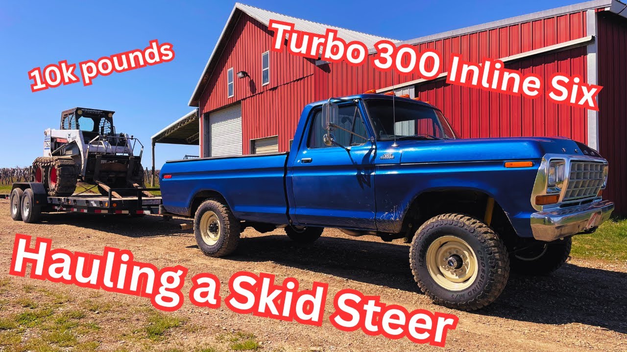 Hauling a Skid Steer with my Turbo 300 Inline Six