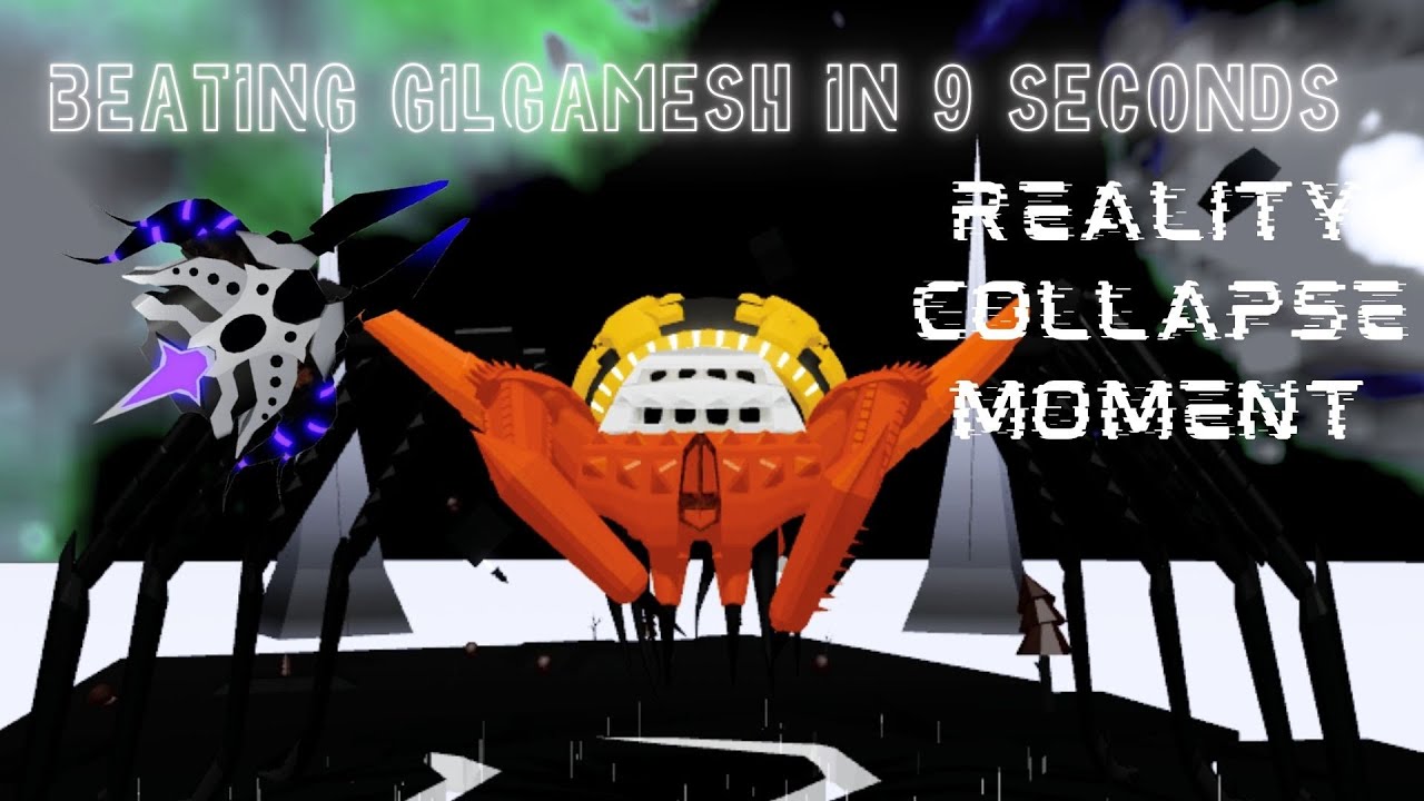 Beating Giligamesh in 9 seconds!?! (+Reality Collapse Moment)
