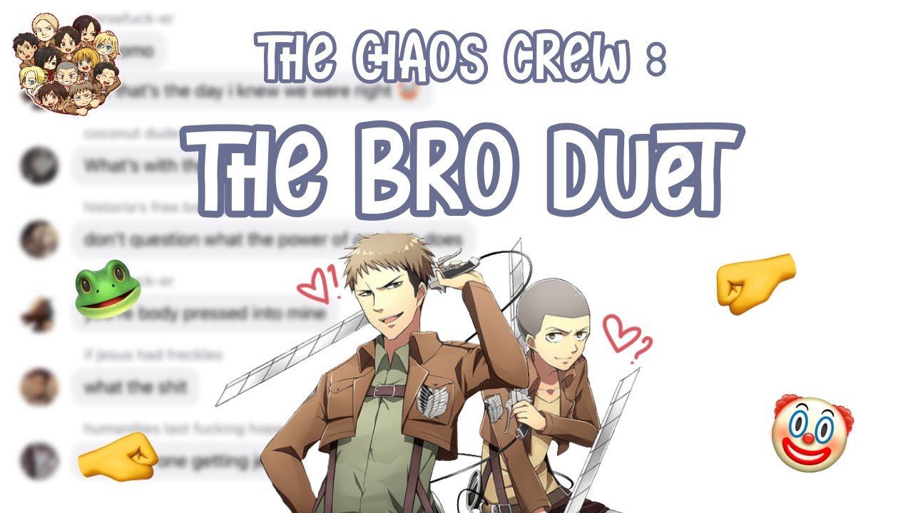 THE CHAOS CREW - The Bro Duet || AOT / SNK Lyric Prank