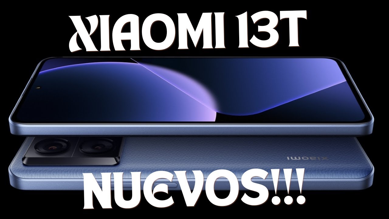 Nuevos XIAOMI 13T Finalmente REVELADOS!!!