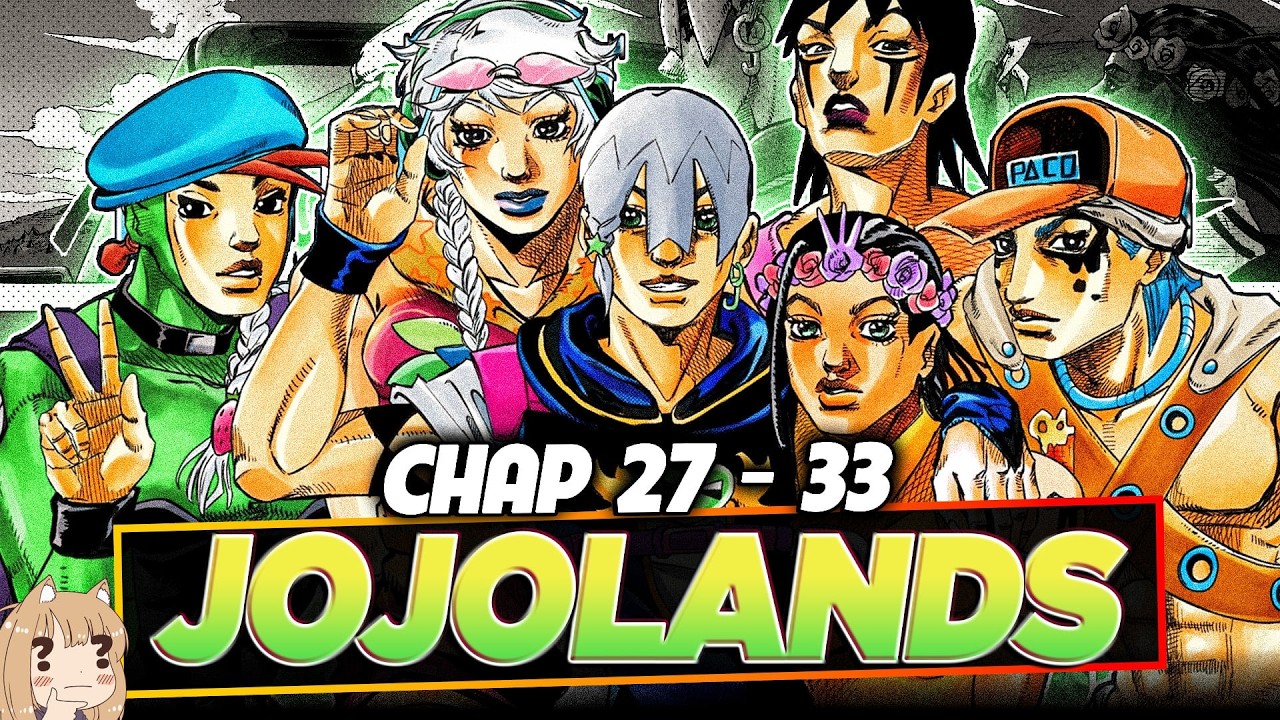 THE JOJOLANDS CHAP 27 - 33 | ARC ĐẦU TIÊN KẾT THÚC