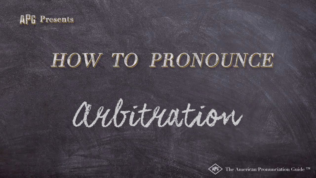 How to Pronounce Arbitration (Real Life Examples!)