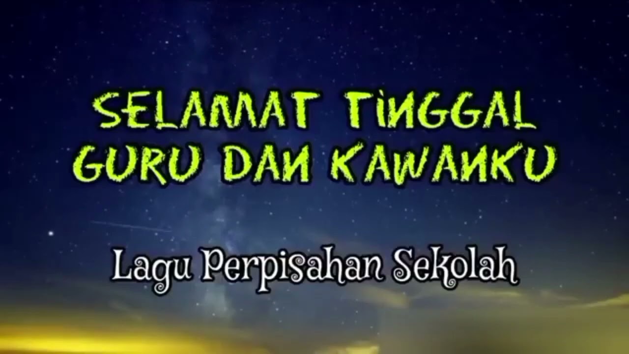 Selamat Tinggal Guru dan Kawanku_Lagu Perpisahan Sekolah