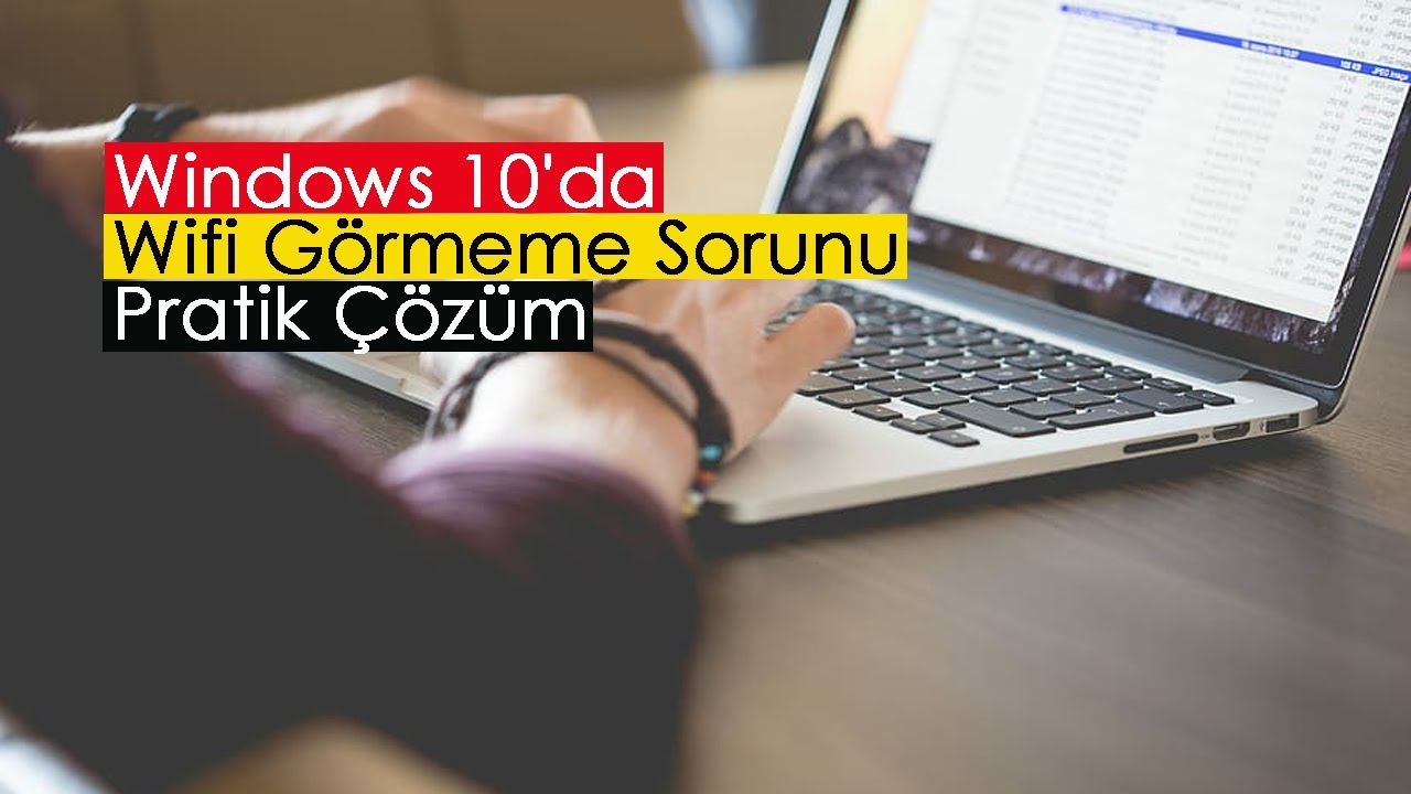 Windows 10'da Wifi Görmeme Sorunu | Pratik Çözüm
