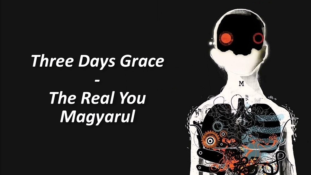 Three Days Grace - The Real You [Magyar felirattal]