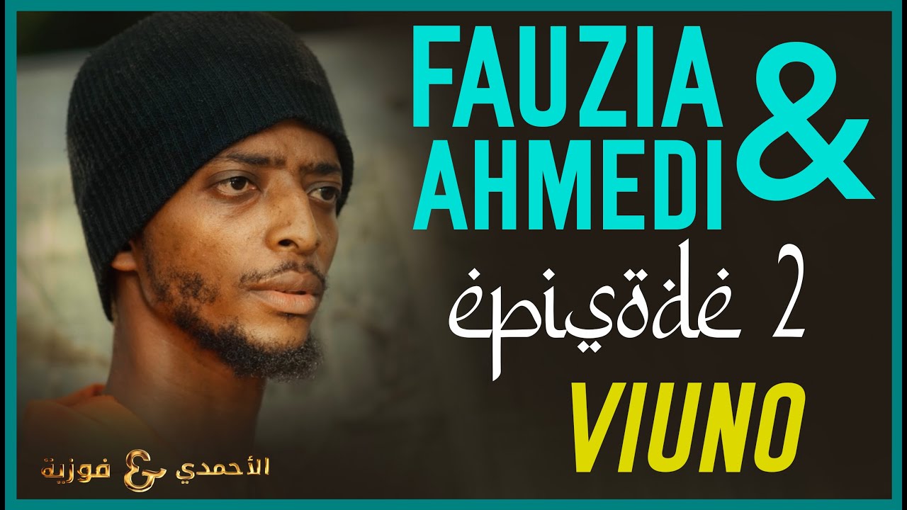 VIUNO | Fauzia & Ahmedi episode 2