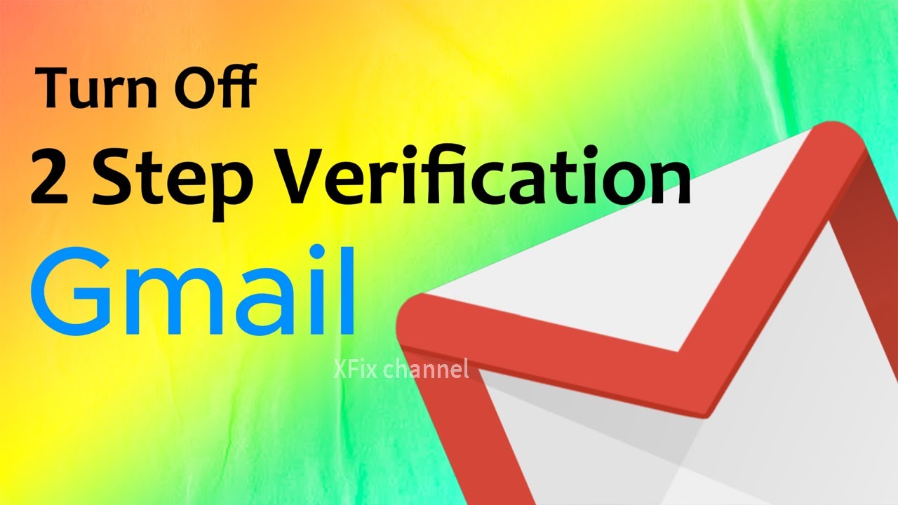 How to Turn Off 2 Step Verification in Gmail Account