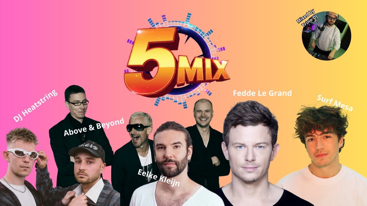5 Mix: Above & Beyond, Eelke Kleijn, Fedde Le Grand, Surf Mesa, DJ Heartstring || Trino DJ