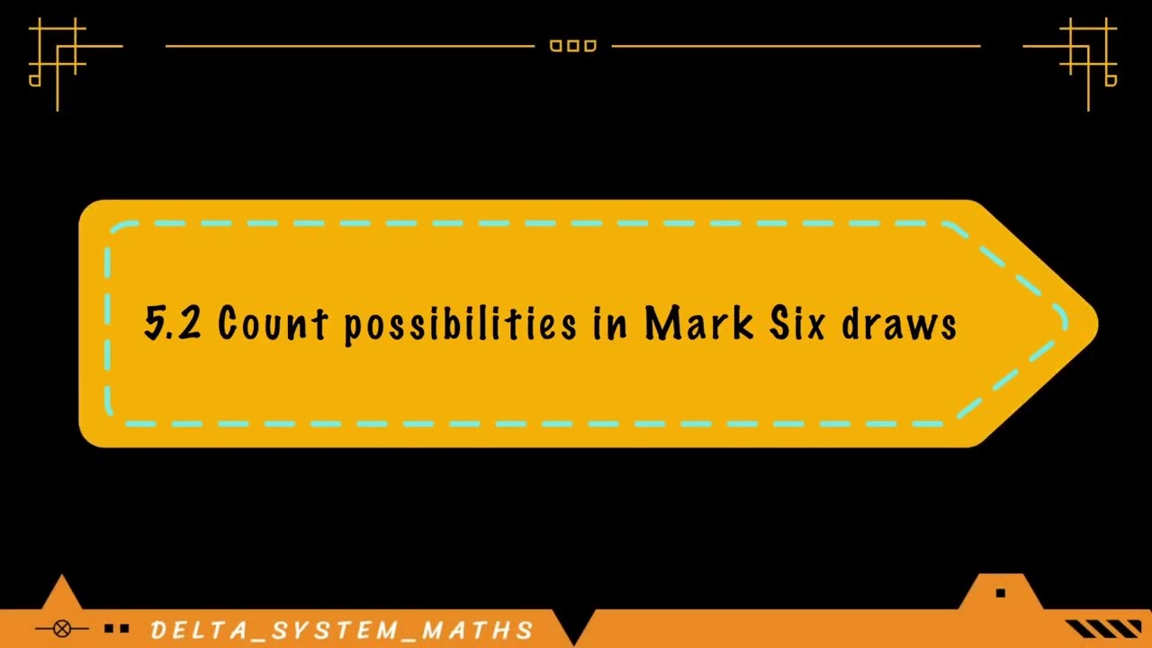5.2 Count possibilities in Mark Six draws