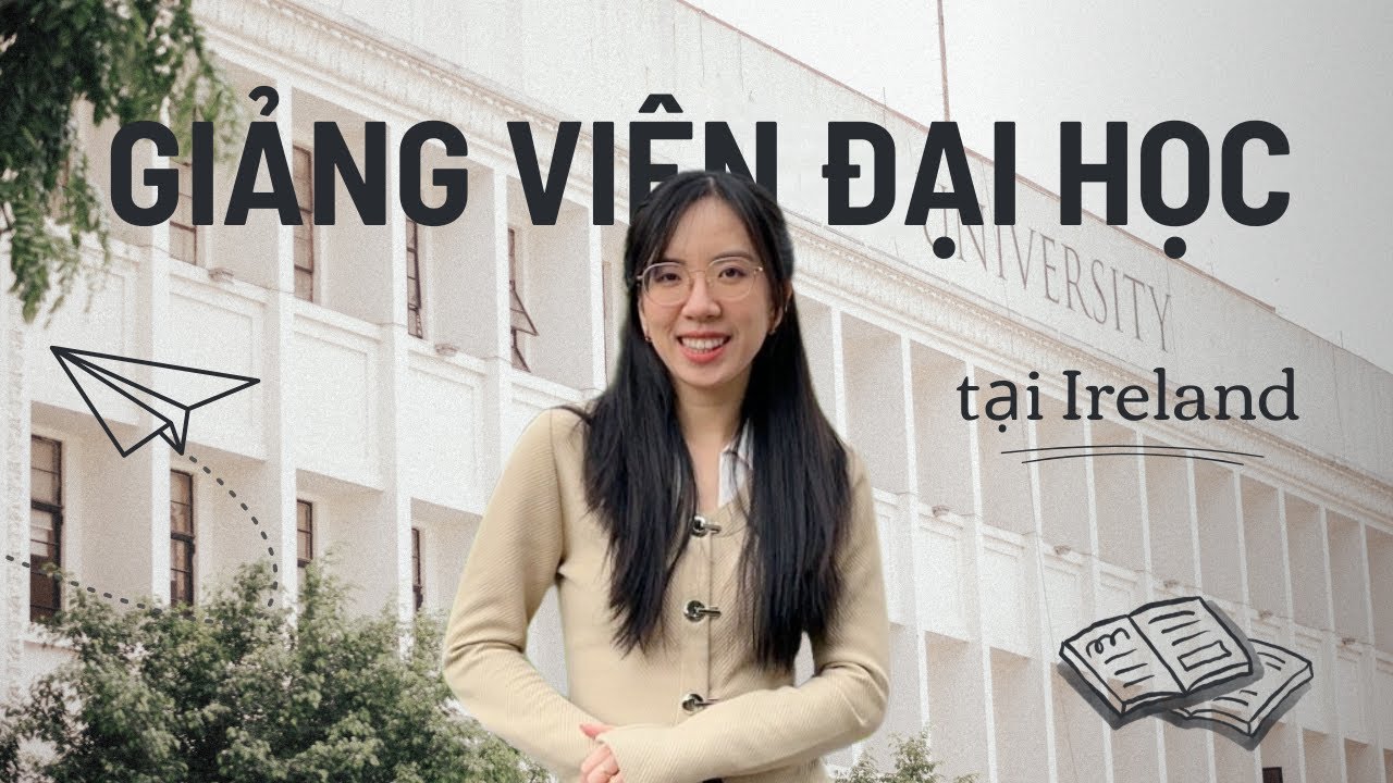 Trở thành Giảng viên Đại học ở Ireland: Kỳ giảng dạy đầu tiên 👩‍🏫