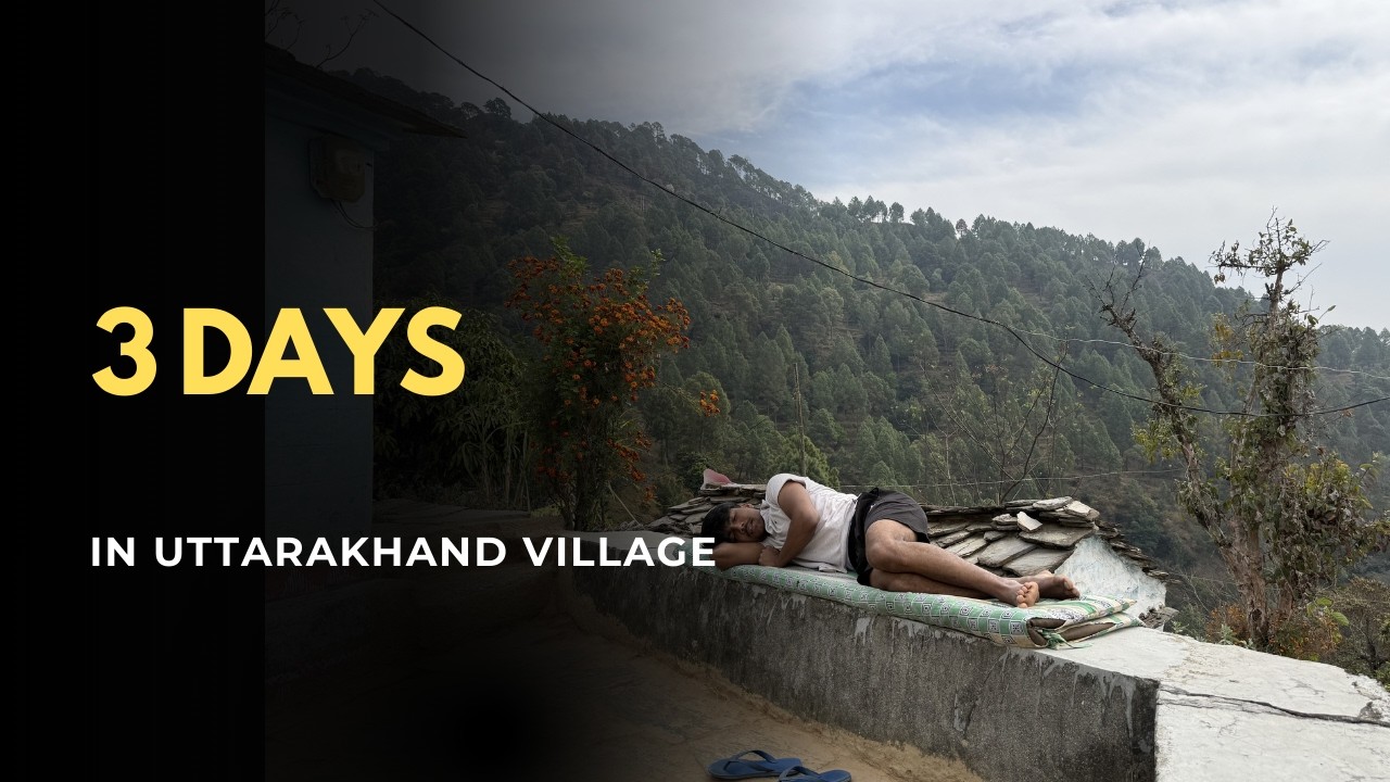 3 Days In Uttarakhand Village !