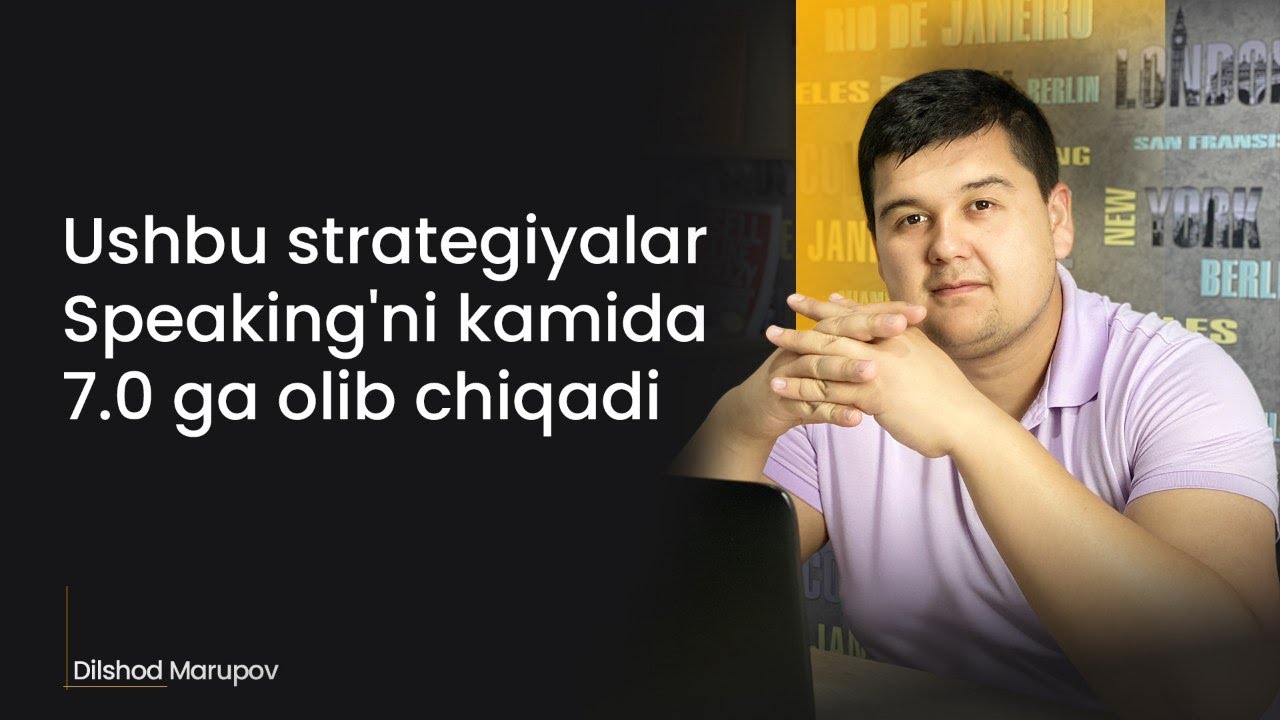 IELTS Speaking ni 7.0+ olib chiquvchi 5 ta strategiya