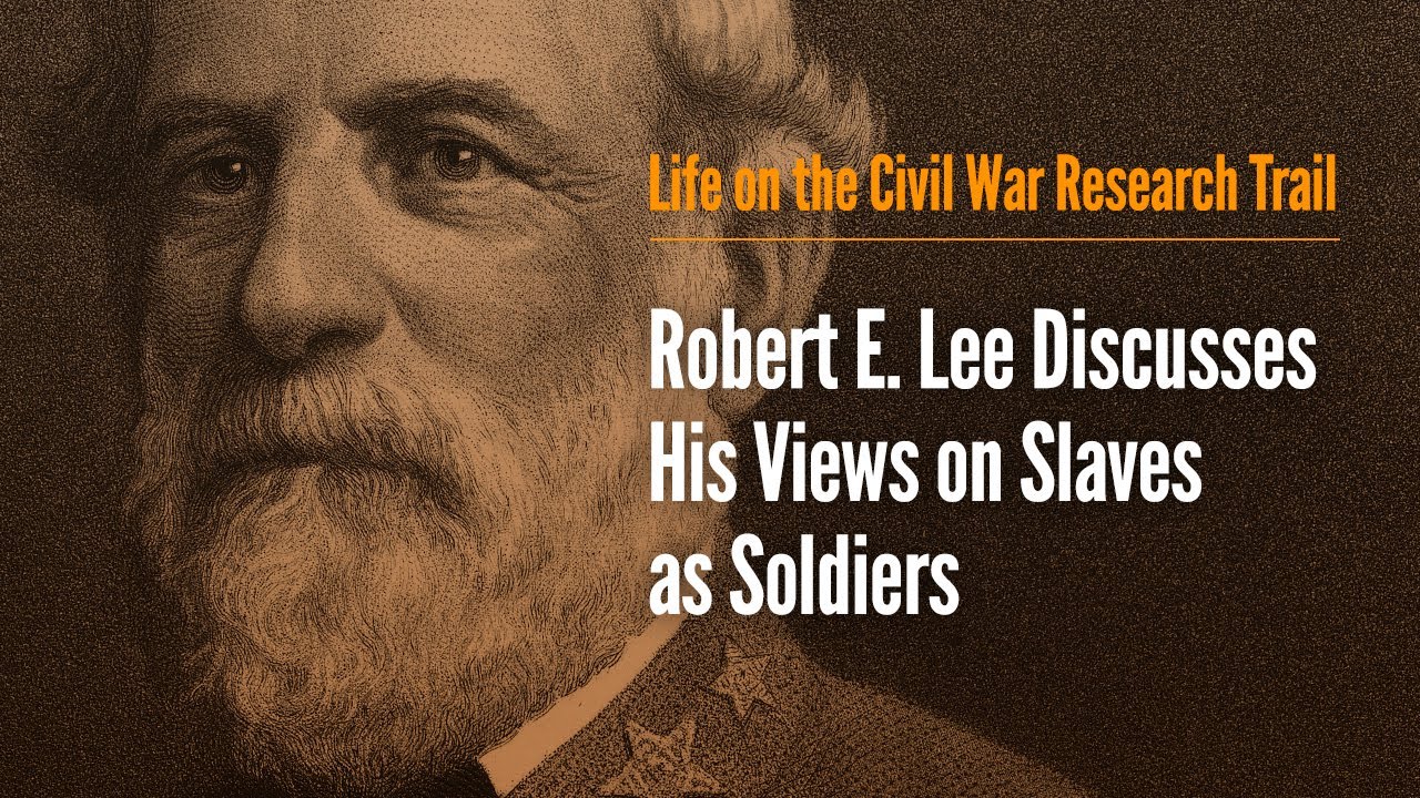 Robert E. Lee Discusses His Views on Slaves as Soldiers