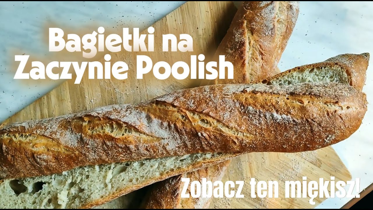 Domowe Bagietki na Poolish: Chrupiąca skórka i piękny miękisz jak z francuskiej piekarni!