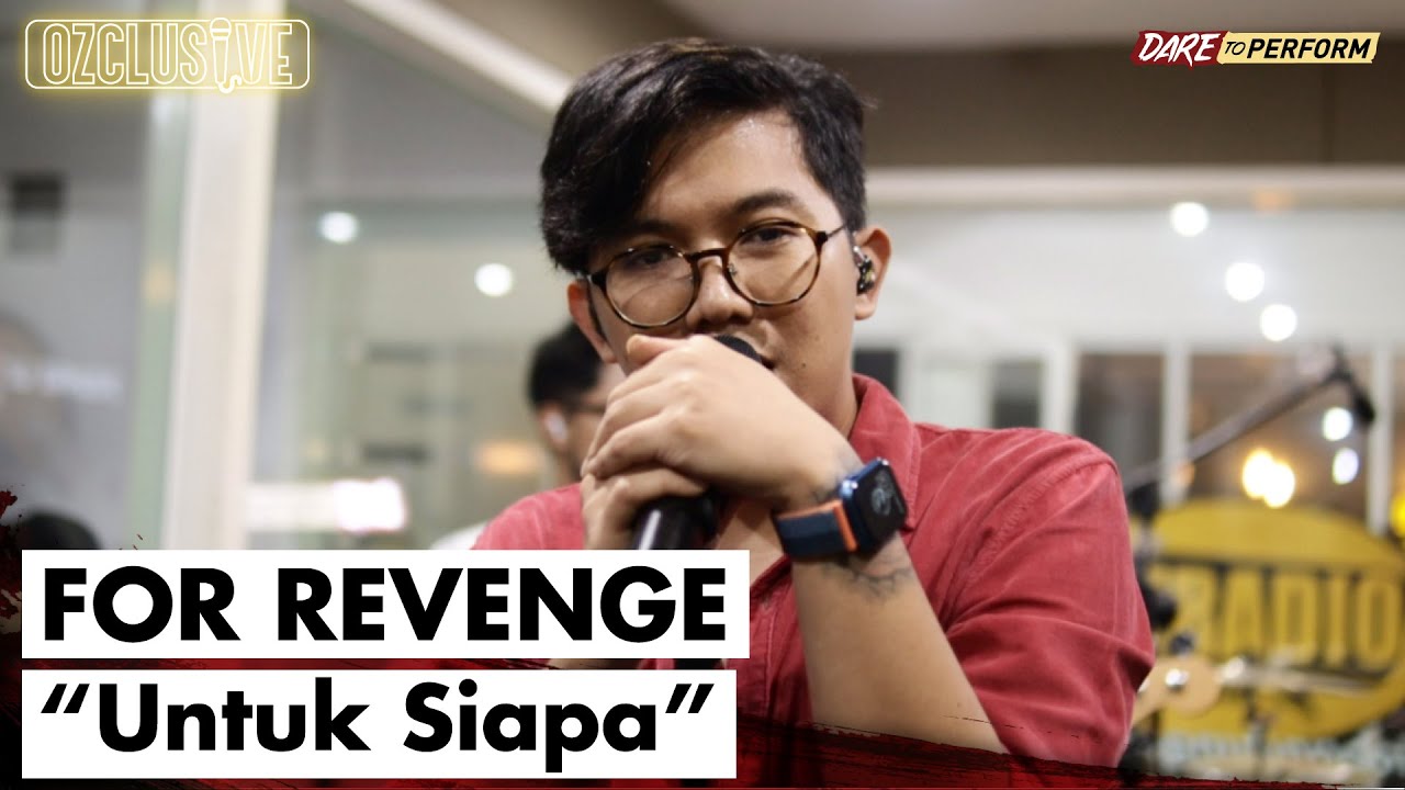 FOR REVENGE - UNTUK SIAPA | OZCLUSIVE
