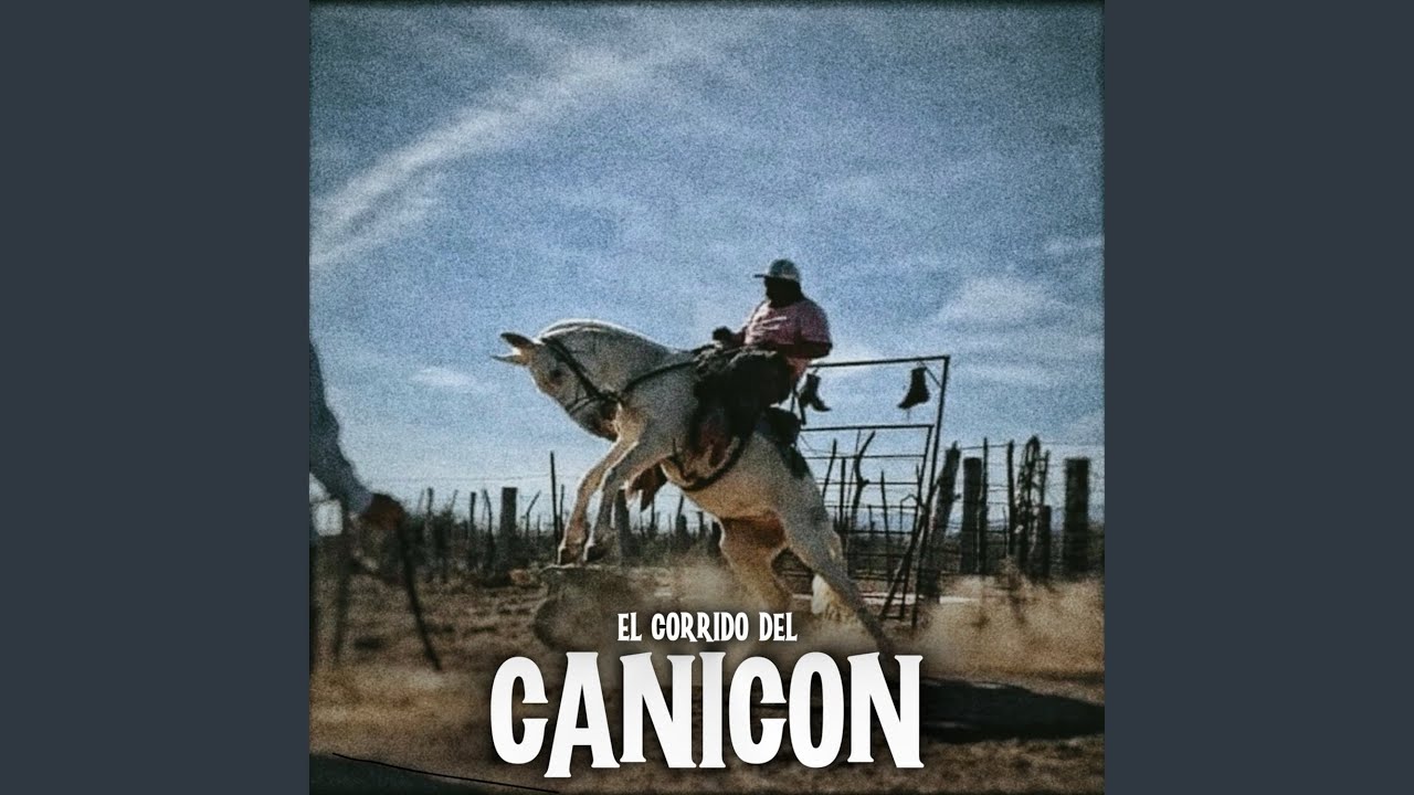 El Corrido Del Canicon
