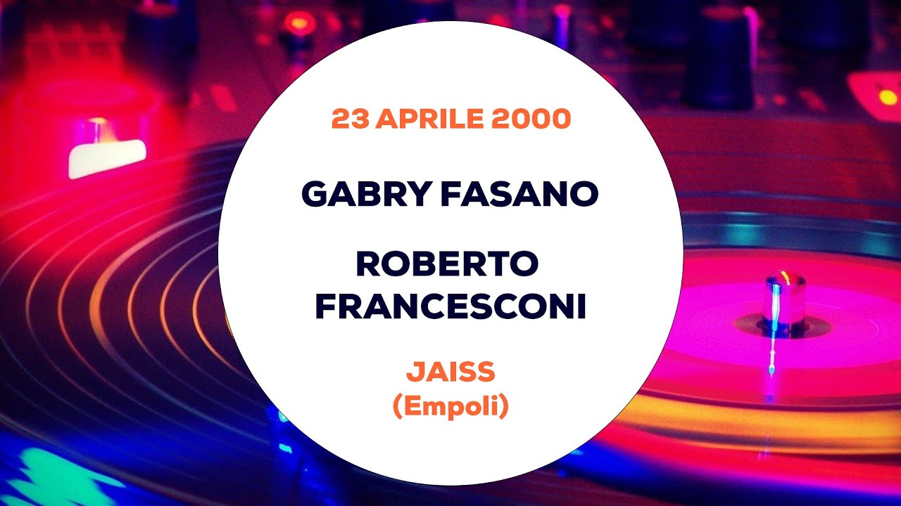 Gabry Fasano e Roberto Francesconi - Jaiss (Empoli) 23 Aprile 2000