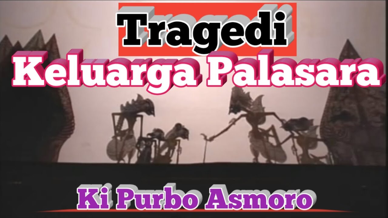 Tragedi Keluarga Palasara - Ki Purbo Asmoro