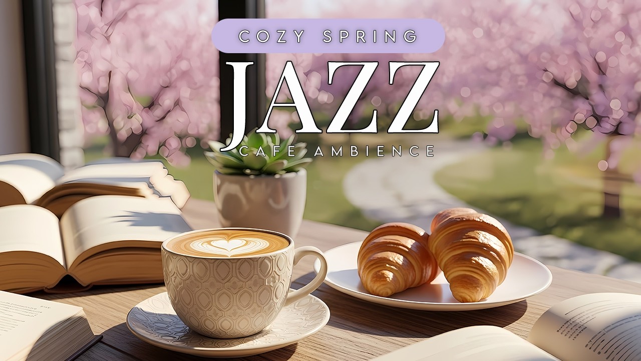 Morning Spring Jazz 🌸 Cozy Coffee Shop Ambience & Relaxing Vibes