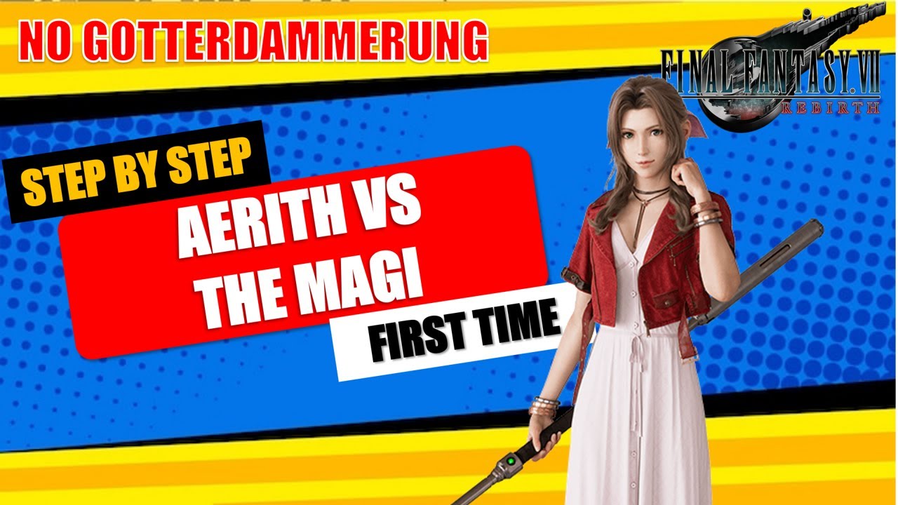 Step by Step Guide: Aerith Vs The Magi [No Gotterdammerung] - Final Fantasy VII Rebirth