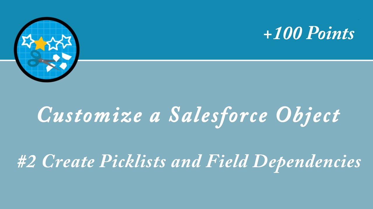 Create Picklists and Field Dependencies || Customize a Salesforce Object || Salesforce || Trailhead