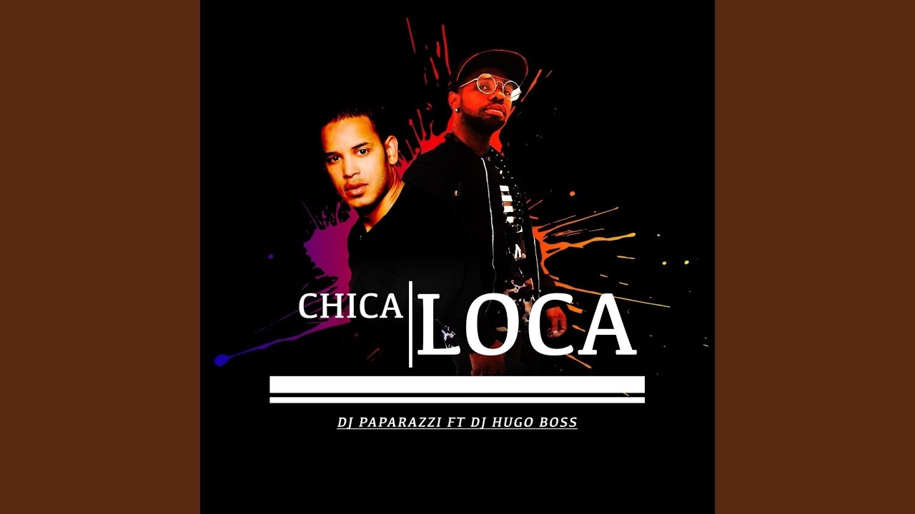 Chica Loca (feat. DJ Hugo Boss)
