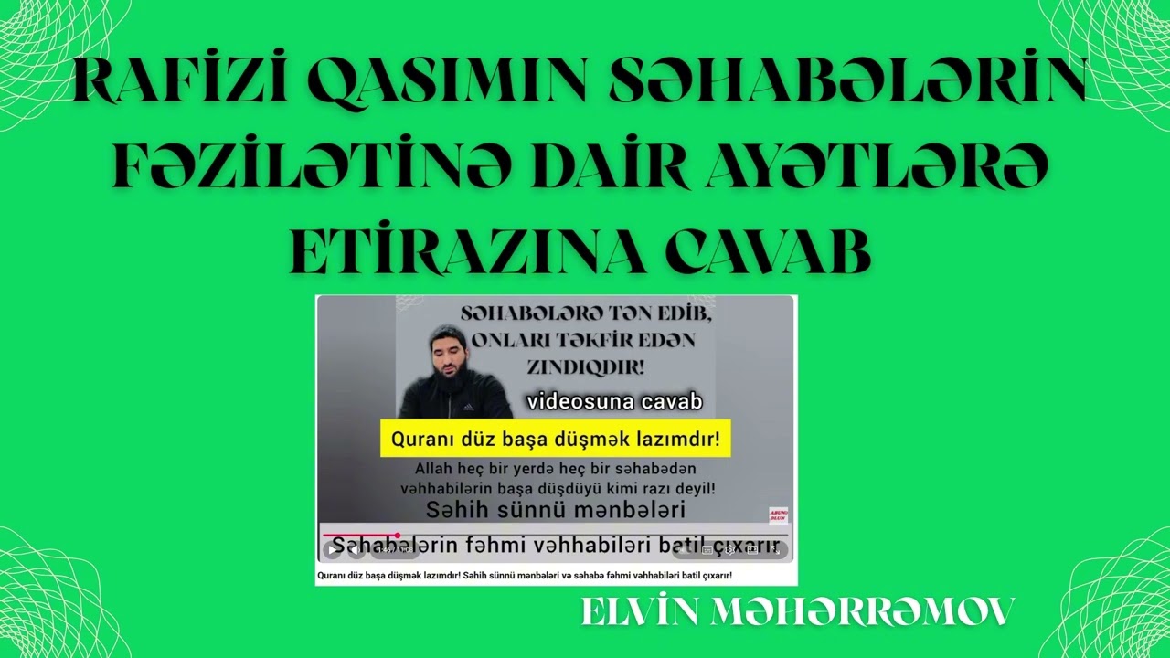 Rafizi Qasımın Səhabələrin fəzilətinə dair ayətlərə etirazına cavab