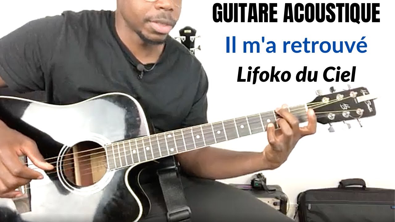Tutoriel Guitare Fingerpicking : Il ma retrouvé de Lifoko du Ciel